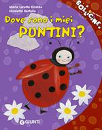 Dove sono i miei puntini? Ediz. illustrata