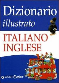 Dizionario illustrato italiano-inglese - Giulia Lemma,Tony Wolf - copertina