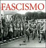 Fascismo. Ediz. illustrata