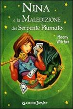 Nina e la maledizione del serpente piumato. Ediz. illustrata