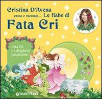 Fata Cri e i draghetti pasticcioni. Ediz. illustrata. Con CD Audio - Cristina D'Avena,Mariagrazia Bertarini - copertina