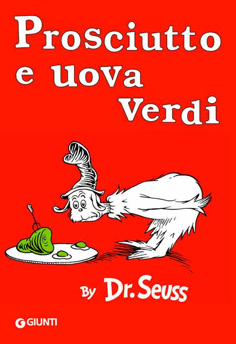 Prosciutto e uova verdi. Ediz. illustrata - Dr. Seuss - copertina