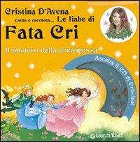 Il mistero della principessa. Fata Cri. Ediz. illustrata. Con CD Audio - Cristina D'Avena,Mariagrazia Bertarini - copertina