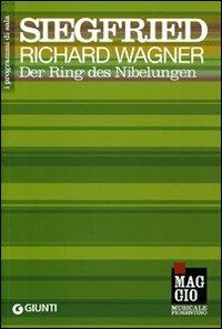 Siegfried: Der Ring des Nibelungen-L'Anello del Nibelungo. Ediz. italiana e tedesca - W. Richard Wagner - copertina