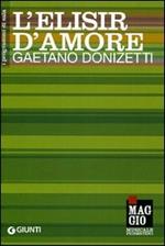 L' elisir d'amore: Gaetano Donizetti