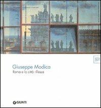 Giuseppe Modica. Roma e la città riflessa. Ediz. illustrata - copertina
