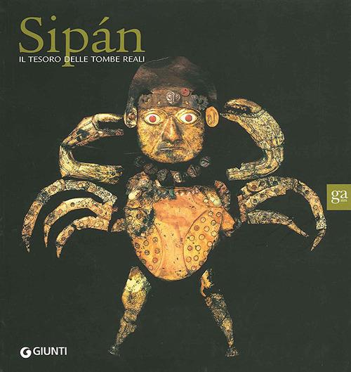 Sipan. Il tesoro delle tombe reali. Ediz. illustrata - copertina