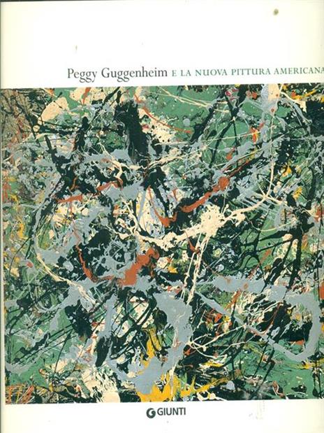 Peggy Gugghenheim e la nuova pittura americana. Ediz. illustrata - 6