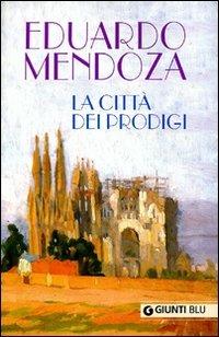 La città dei prodigi - Eduardo Mendoza - copertina