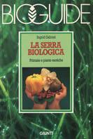 La serra biologica. Primizie e piante esotiche
