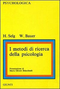 I metodi di ricerca della psicologia - Herbert Seig,Werner Bauer - copertina
