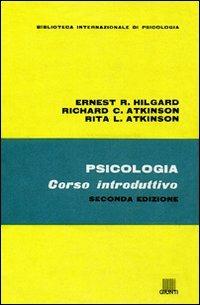 Psicologia. Corso introduttivo - Ernest R. Hilgard,Richard C. Atkinson,Rita L. Atkinson - copertina
