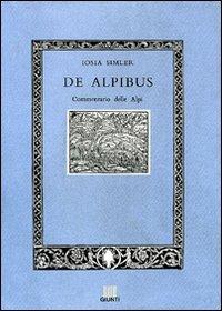 De Alpibus. Commentario delle Alpi - Iosia Simler - 3