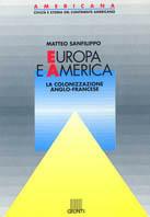 Europa e America. La colonizzazione anglo-francese - Matteo Sanfilippo - copertina