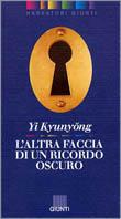 L'altra faccia di un ricordo oscuro - Yi Kyunyong - copertina