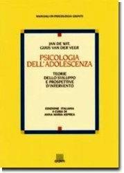 Psicologia dell'adolescenza. Teorie dello sviluppo e prospettive d'intervento - Jan De Wit,Veer Guus Van der - copertina