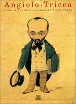 Angiolo Tricca e la caricatura toscana dell'Ottocento. Catalogo della mostra