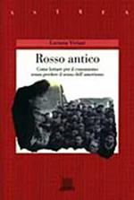 Rosso antico. Come lottare per il comunismo senza perdere il senso dell'umorismo