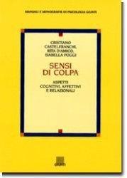 Sensi di colpa. Aspetti cognitivi, affettivi e relazionali - Cristiano Castelfranchi,Rita D'Amico,Isabella Poggi - copertina