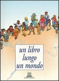 Un libro lungo un mondo - Graziella Favaro,Mariangela Giusti - copertina