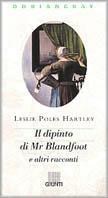 Il dipinto di mr. Blandfoot e altri racconti