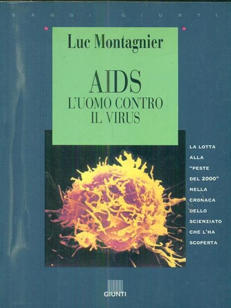 Aids. L'uomo contro il virus. La lotta alla peste del 2000 nella cronaca dello scienziato che l'ha scoperta - Luc Montagnier - 4