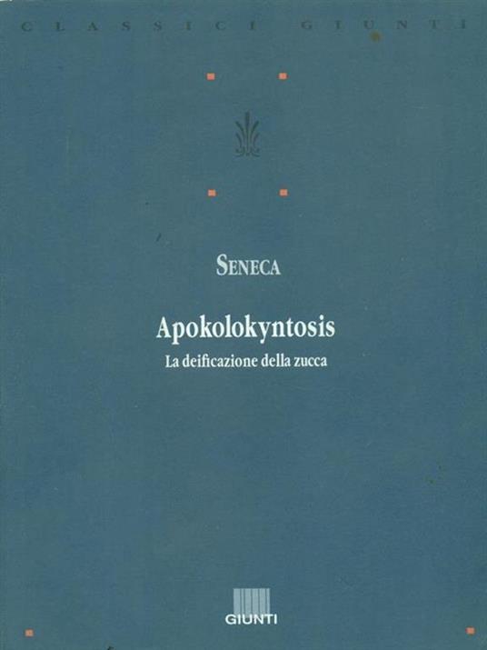 Apokolokyntosis. La deificazione della zucca. Testo originale a fronte - Lucio Anneo Seneca - copertina