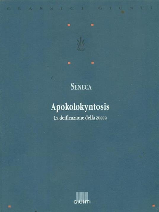 Apokolokyntosis. La deificazione della zucca. Testo originale a fronte - Lucio Anneo Seneca - 3