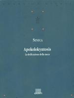 Apokolokyntosis. La deificazione della zucca. Testo originale a fronte