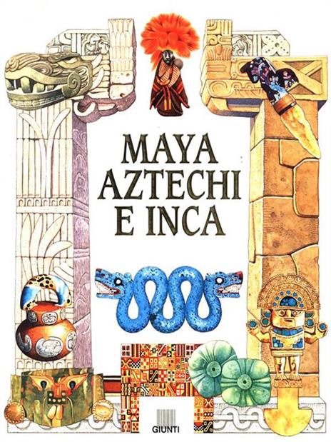 Maya, aztechi e inca - Renzo Rossi,Daniela Zanin - copertina