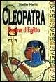 Cleopatra. Regina d'Egitto