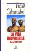 La vita indivisibile. Diario (1941-1947) - Franco Calamandrei - copertina
