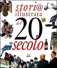 XX secolo. Storia illustrata