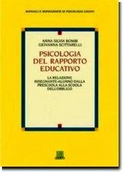 Psicologia del rapporto educativo - Anna Silvia Bombi,Giovanna Scittarelli - copertina