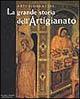 La grande storia dell'artigianato. Arti fiorentine. Vol. 1: Il Medioevo.