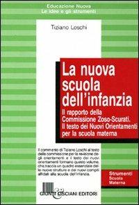 La nuova scuola dell'infanzia. Il rapporto della commissione Zoso-Scurati - Tiziano Loschi - copertina
