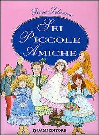 Sei piccole amiche - Peter Holeinone - copertina