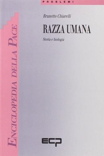 Razza umana. Storia e biologia - Brunetto Chiarelli - copertina