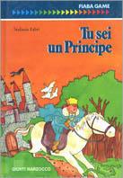 Tu sei un principe. Ediz. illustrata - Stefania Fabri - copertina