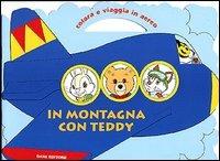 In montagna con Teddy. Colora e viaggia in aereo - copertina
