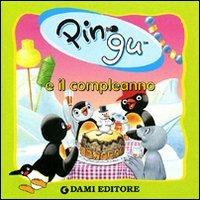 Pingu e il compleanno. Ediz. illustrata - copertina