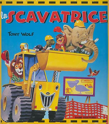 La scavatrice - Tony Wolf,Anna Casalis - copertina
