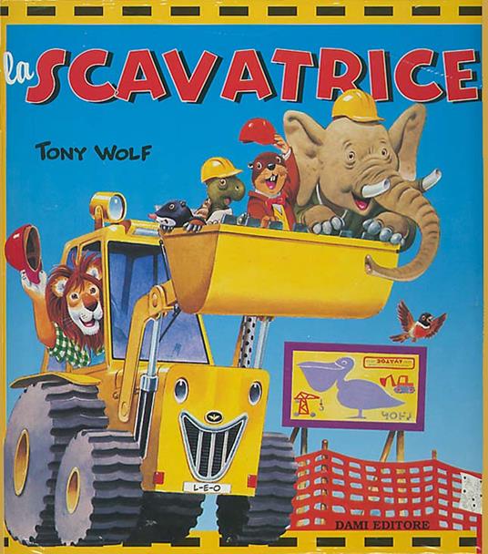 La scavatrice - Tony Wolf,Anna Casalis - copertina