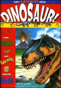 Dinosauri. Super activity album - Anna Casalis - copertina