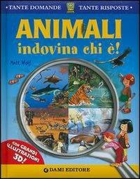 Animali. Indovina chi è! - Matt Wolf,Anna Casalis - copertina