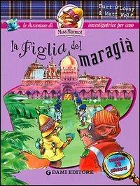 La figlia del maragià. Con stickers - Burt O'Loosy - copertina