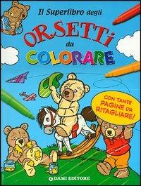 Il superlibro degli orsetti da colorare - copertina