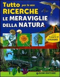 Tutto per le mie ricerche. Le meraviglie della natura. Con stickers - copertina