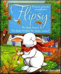 Flipsy. Ho tanta fame! Ho tanto freddo! Ho tanto sonno! Ediz. illustrata - Anna Casalis - copertina