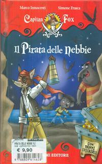 Il pirata delle nebbie. Con stickers. Ediz. illustrata